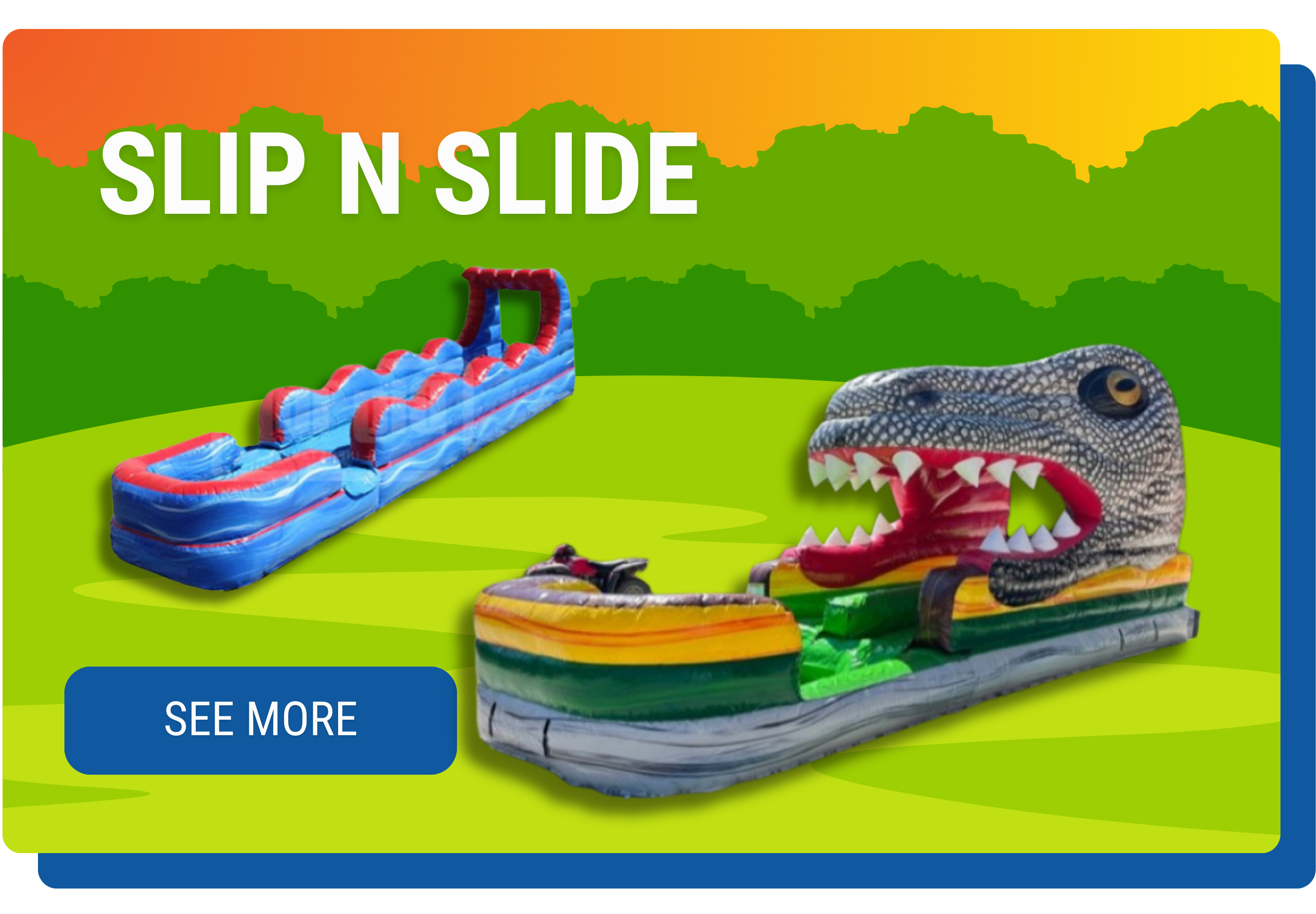 Slip N Slides